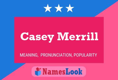 Pôster do nome Casey Merrill