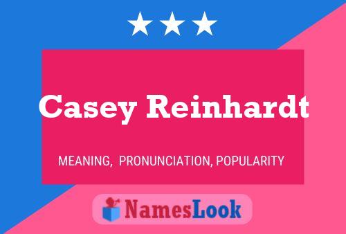 Pôster do nome Casey Reinhardt