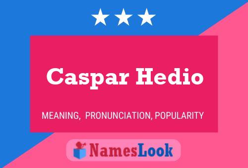 Pôster do nome Caspar Hedio