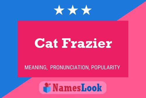 Pôster do nome Cat Frazier