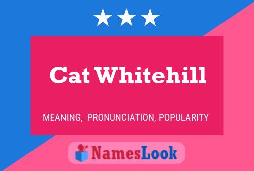 Pôster do nome Cat Whitehill