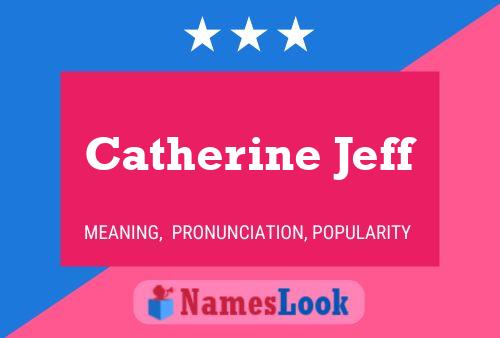 Pôster do nome Catherine Jeff