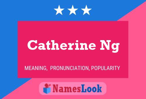 Pôster do nome Catherine Ng