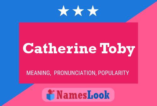 Pôster do nome Catherine Toby