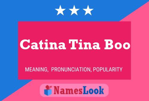 Pôster do nome Catina Tina Boo