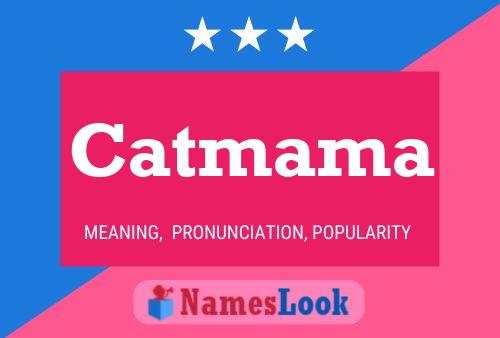 Pôster do nome Catmama