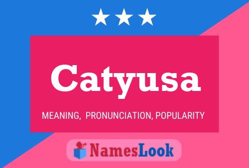 Pôster do nome Catyusa