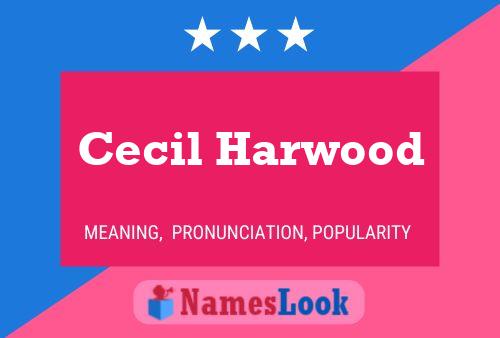 Pôster do nome Cecil Harwood