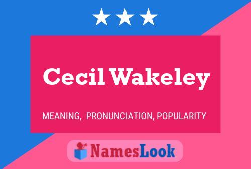 Pôster do nome Cecil Wakeley