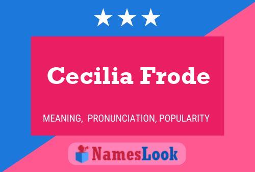 Pôster do nome Cecilia Frode