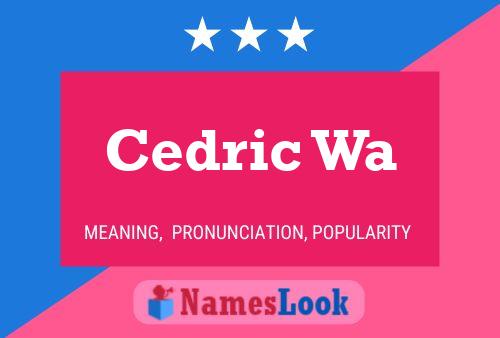 Pôster do nome Cedric Wa