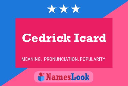 Pôster do nome Cedrick Icard