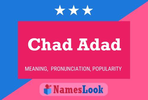 Pôster do nome Chad Adad