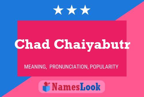 Pôster do nome Chad Chaiyabutr