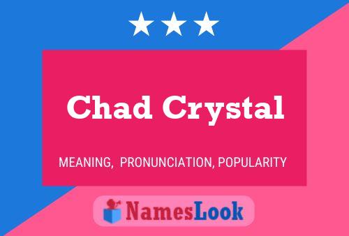 Pôster do nome Chad Crystal