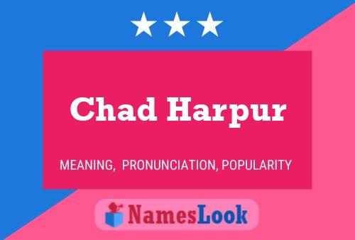 Pôster do nome Chad Harpur