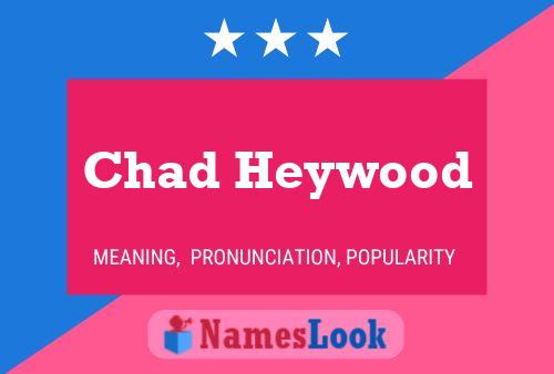 Pôster do nome Chad Heywood