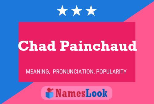 Pôster do nome Chad Painchaud