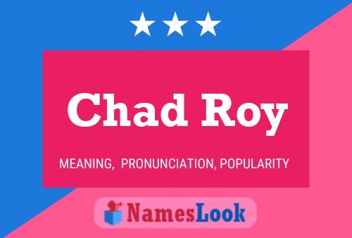 Pôster do nome Chad Roy