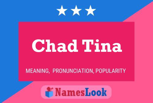 Pôster do nome Chad Tina