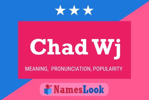 Pôster do nome Chad Wj