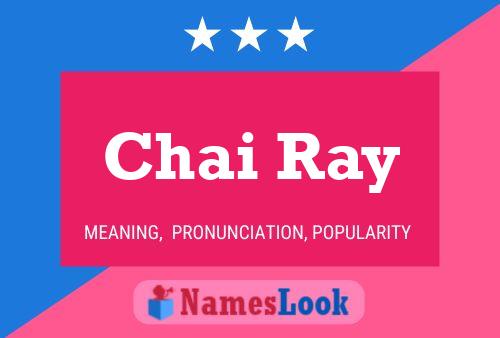 Pôster do nome Chai Ray