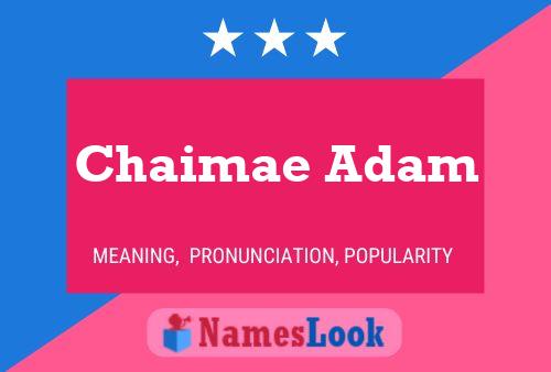 Pôster do nome Chaimae Adam