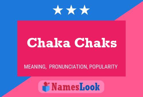 Pôster do nome Chaka Chaks