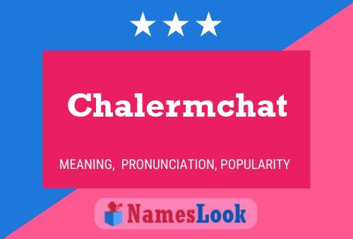 Pôster do nome Chalermchat