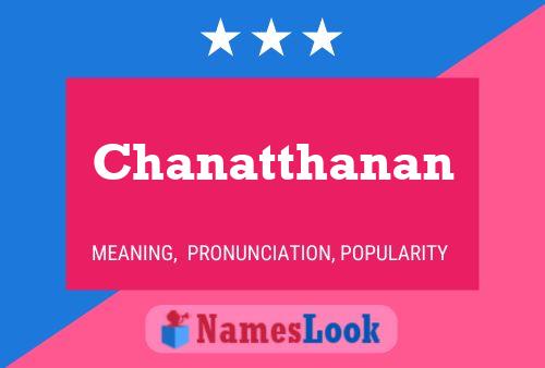 Pôster do nome Chanatthanan