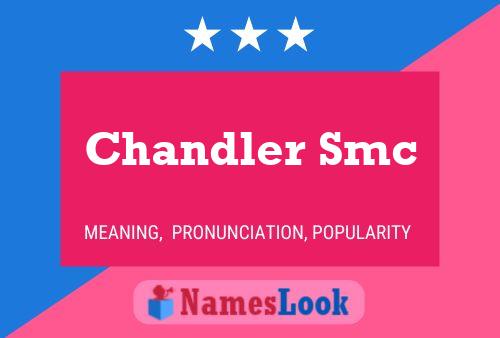 Pôster do nome Chandler Smc