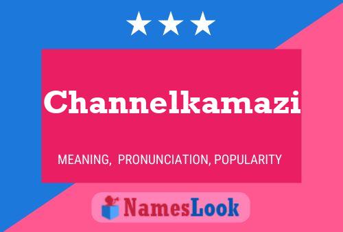 Pôster do nome Channelkamazi