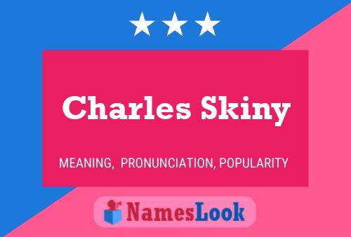 Pôster do nome Charles Skiny