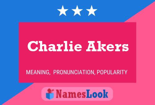 Pôster do nome Charlie Akers