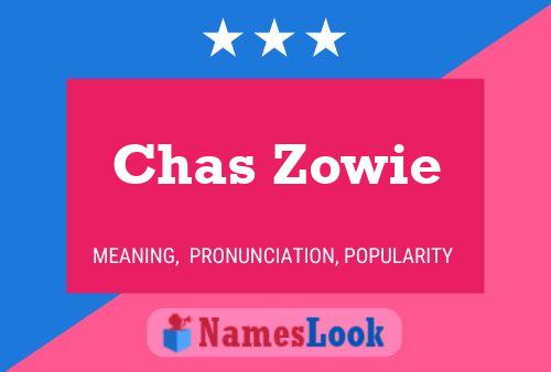 Pôster do nome Chas Zowie