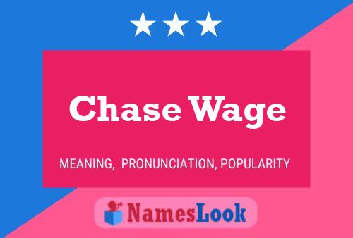 Pôster do nome Chase Wage