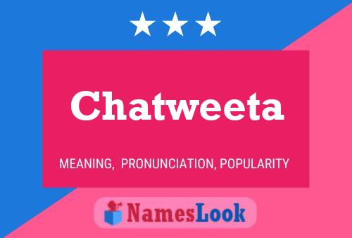 Pôster do nome Chatweeta