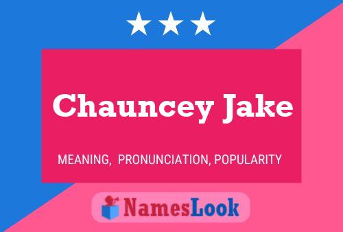 Pôster do nome Chauncey Jake