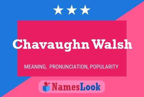 Pôster do nome Chavaughn Walsh