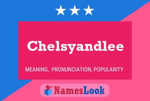 Pôster do nome Chelsyandlee