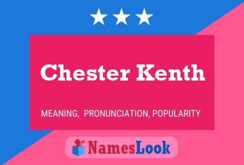 Pôster do nome Chester Kenth