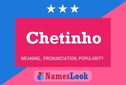 Pôster do nome Chetinho