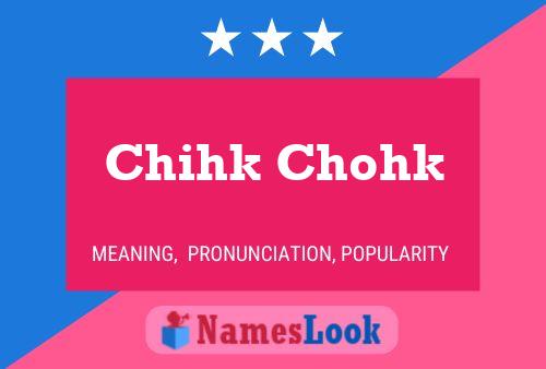 Pôster do nome Chihk Chohk