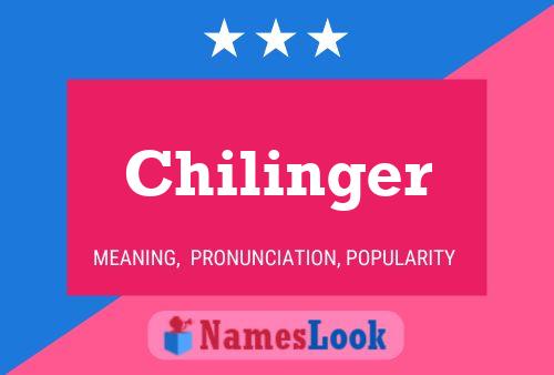 Pôster do nome Chilinger