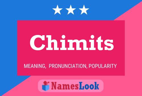 Pôster do nome Chimits