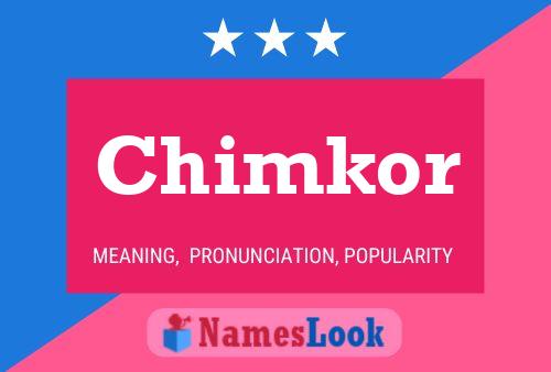 Pôster do nome Chimkor