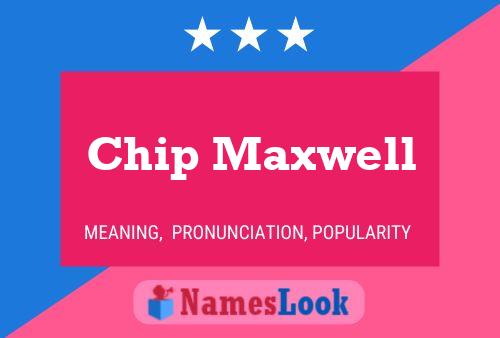 Pôster do nome Chip Maxwell