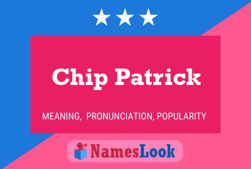 Pôster do nome Chip Patrick