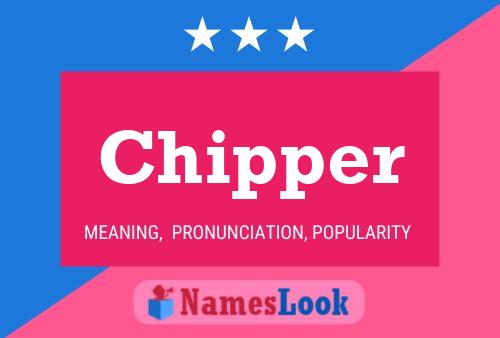 Pôster do nome Chipper