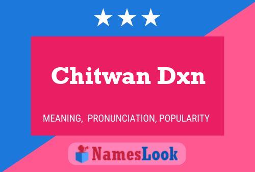 Pôster do nome Chitwan Dxn